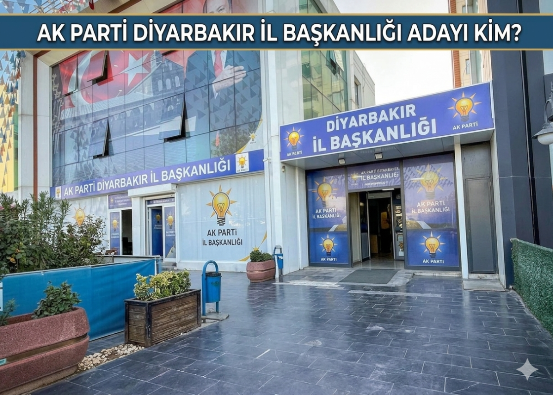 AK Parti Diyarbakır İl Başkanlığı İçin Yeni İsimler Gündemde