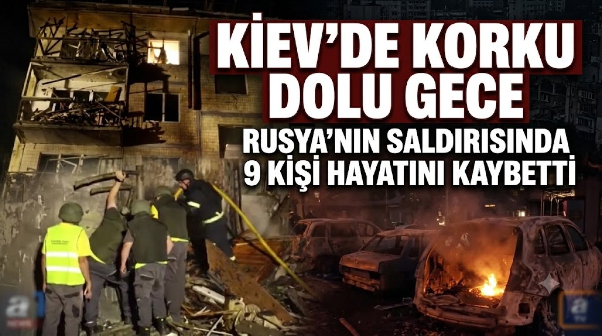 Kiev'de Korku Dolu Gece: Rusya'nın Saldırısında 9 Kişi Hayatını Kaybetti