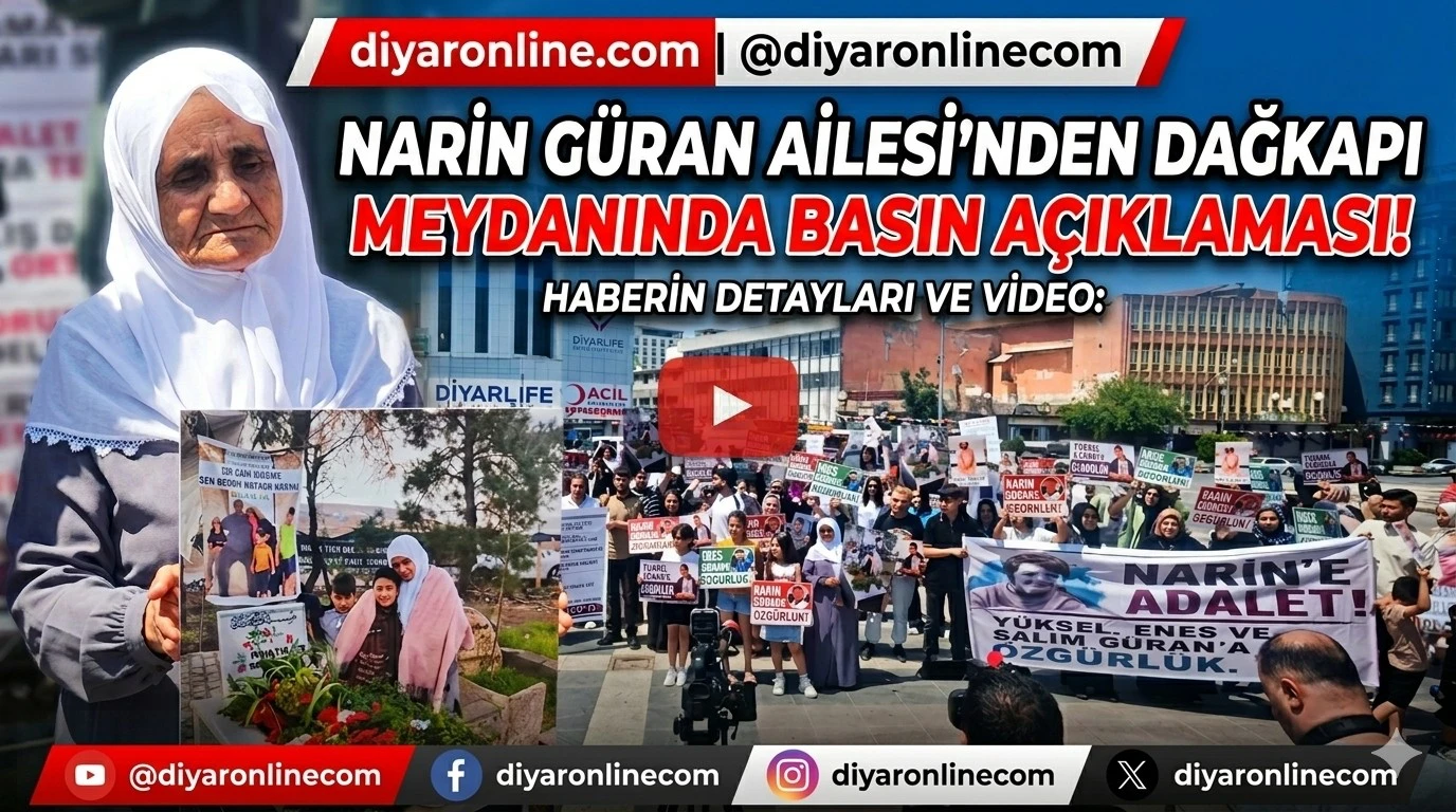 Dağkapı Meydanı’nda Narin Güran Ailesine Destek Çağrısı: “Gerçek Katilin Ortaya Çıkmasını İstiyoruz”