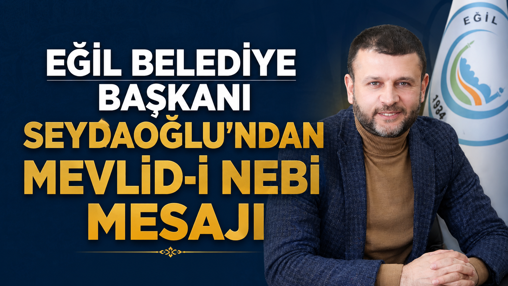 Eğil Belediye Başkanı Seydaoğlu’ndan Mevlid-i Nebi Mesajı