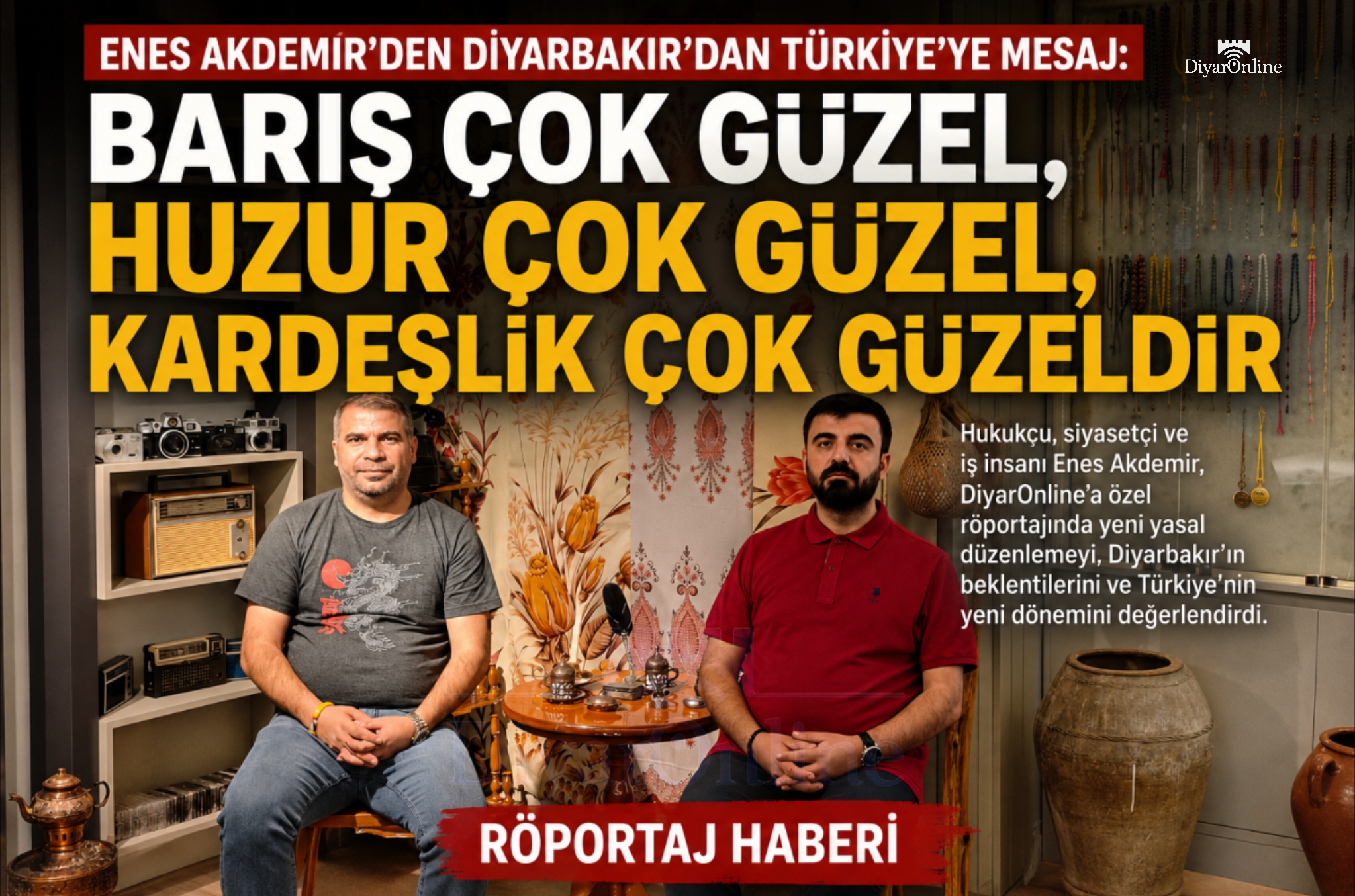 Enes Akdemir’den Diyarbakır’dan Türkiye’ye Mesaj: “Barış Çok Güzel, Huzur Çok Güzel, Kardeşlik Çok Güzeldir”